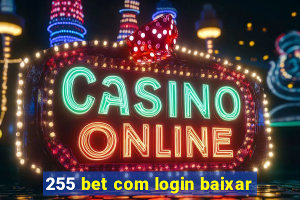 255 bet com login baixar